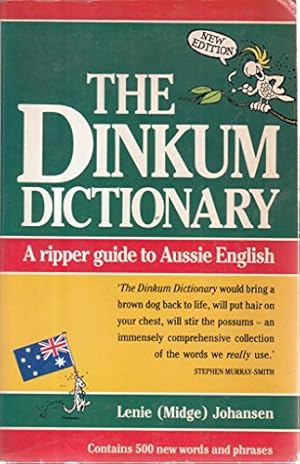 Immagine del venditore per The Dinkum Dictionary: A Ripper Guide to Aussie English venduto da WeBuyBooks