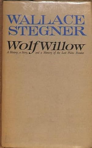 Seller image for Wolf willow: A history, a story, and a memory of the last plains frontier for sale by WeBuyBooks