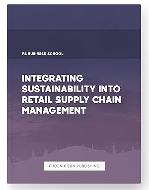 Image du vendeur pour Integrating Sustainability into Retail Supply Chain Management mis en vente par PS PUBLISHIING