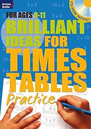 Image du vendeur pour Brilliant Ideas for Times Tables Practice 9-11 mis en vente par WeBuyBooks