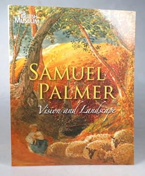 Imagen del vendedor de Samuel Palmer 1805-1881: Vision and Landscape. With Contributions by David Bindman, David Blayney Brown, Alexandra Greathead, Marjorie Shelley and Scott Wilcox a la venta por Bow Windows Bookshop (ABA, ILAB)