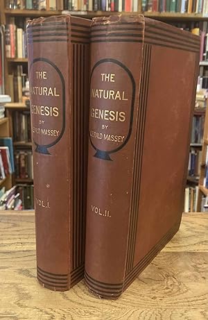 Seller image for The Natural Genesis_ Or Second Part of a Book of the Beginnings, Containing an Attempt to Recover and Reconstitute the Lost Origins of the Myths and Mysteries, Types and Symbols, Religion and Language, with Egypt for the Mouthpiece and Africa as the Birthplace (two volumes) for sale by San Francisco Book Company