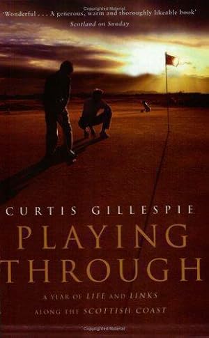 Seller image for Playing Through: A Year of Life and Links Along the Scottish Coast for sale by WeBuyBooks