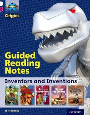 Image du vendeur pour Project X Origins: White Book Band, Oxford Level 10: Inventors and Inventions: Guided reading notes mis en vente par Smartbuy