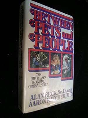 Imagen del vendedor de Between Pets and People: The Importance of Animal Companionship a la venta por Reliant Bookstore