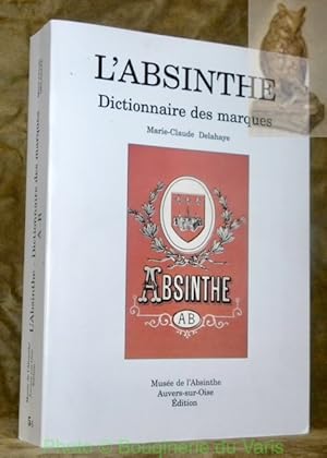 Bild des Verkufers fr L'absinthe. Dictionnaire des marques. Volume 1: A - B. Collection Artemisia. 5-1. zum Verkauf von Bouquinerie du Varis