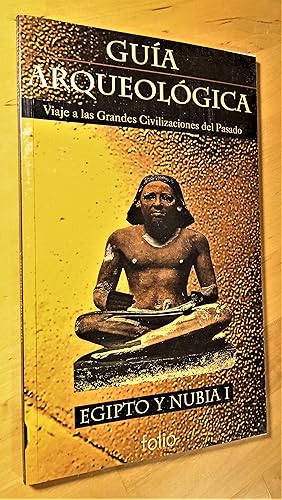 Imagen del vendedor de Gua arqueolgica. Viaje a las grandes civilizaciones del pasado. Egipto y Nubia I a la venta por Llibres Bombeta