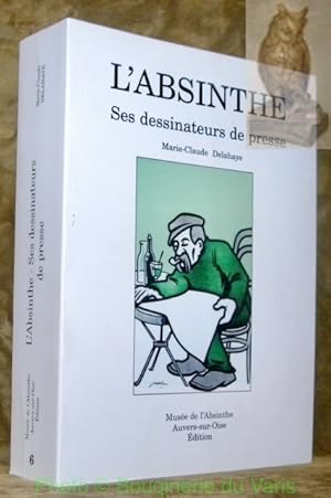 Bild des Verkufers fr L'absinthe. Ses dessinateurs de presse. Collection Artemisia. 6. zum Verkauf von Bouquinerie du Varis