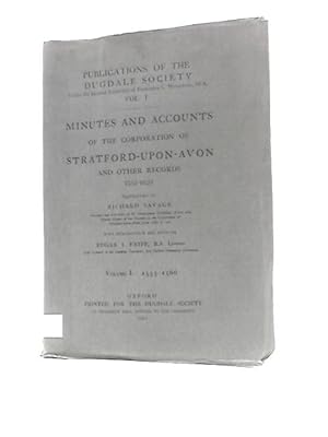 Seller image for Minutes And Accounts Of The Corporation Of Stratford-upon-avon And Other Records, 1553-1620, Vol. I. 1553-1566 for sale by World of Rare Books