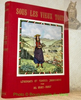 Image du vendeur pour Sous les vieux toits. Lgendes et contes jurassiens. Avec illustrations de l'auteur dans le texte et hors-texte. Prface de Eugne Pquignot. mis en vente par Bouquinerie du Varis