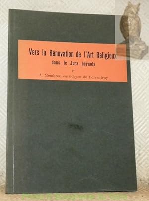 Imagen del vendedor de Vers la rvolution de l'art religieux dans le Jura bernois. a la venta por Bouquinerie du Varis