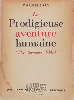 La Prodigieuse aventure humaine (The layman's bible)