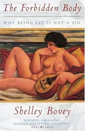 Bild des Verkufers fr The Forbidden Body: Why Being Fat is Not a Sin zum Verkauf von WeBuyBooks 2