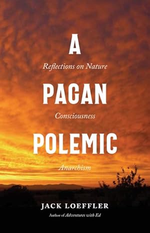 Image du vendeur pour Pagan Polemic : Reflections on Nature, Consciousness, and Anarchism mis en vente par GreatBookPrices