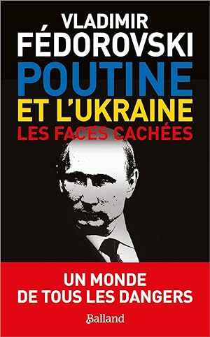 Poutine Et L'Ukraine. - Les Faces Cachees