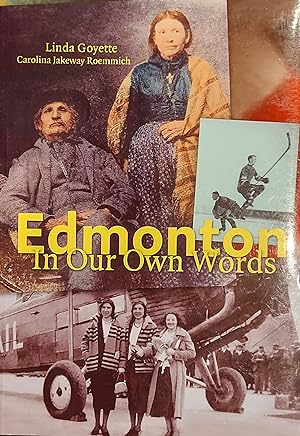 Bild des Verkufers fr Edmonton In Our Own Words zum Verkauf von Mister-Seekers Bookstore
