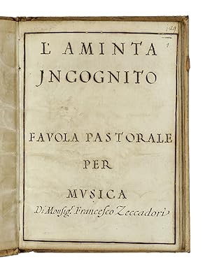 L'Aminta incognito. Favola pastorale per musica di Monsig. Francesco Zeccadori.