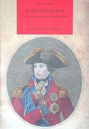 Immagine del venditore per Horatio Nelson. Un eroe senza paura ma non senza macchia venduto da FolignoLibri