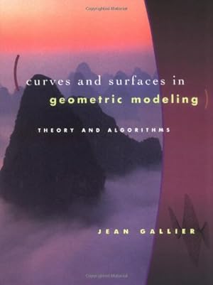 Seller image for Curves and Surfaces in Geometric Modeling: Theory & Algorithms: Theory and Algorithms (The Morgan Kaufmann Series in Computer Graphics) for sale by WeBuyBooks