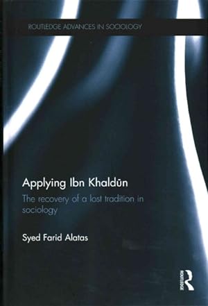 Bild des Verkufers fr Applying Ibn Khaldun : The Recovery of a Lost Tradition in Sociology zum Verkauf von GreatBookPrices