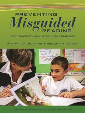 Bild des Verkufers fr Preventing Misguided Reading : Next Generation Guided Reading Strategies zum Verkauf von GreatBookPrices