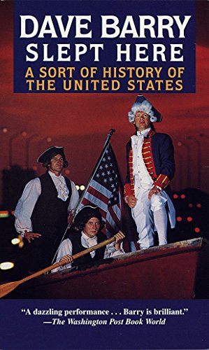 Image du vendeur pour Dave Barry Slept Here: A Sort of History of the United States mis en vente par Reliant Bookstore