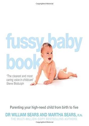 Seller image for The Fussy Baby Book: Parenting your high-need child from birth to five for sale by WeBuyBooks