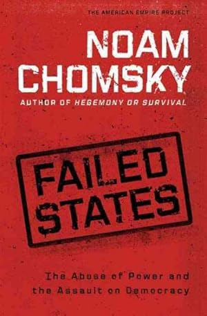 Immagine del venditore per Failed States : The Abuse of Power and the Assault on Democracy venduto da GreatBookPrices