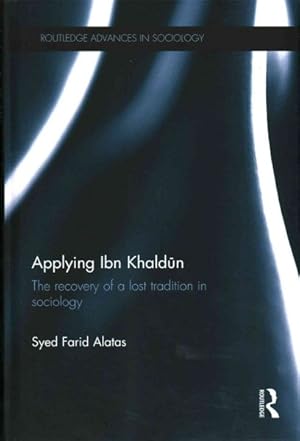 Bild des Verkufers fr Applying Ibn Khaldun : The Recovery of a Lost Tradition in Sociology zum Verkauf von GreatBookPrices