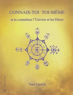 Image du vendeur pour Connais-toi toi mme et tu connatras l'Univers et les Dieux - Nos capacits mconnues - Tome 1 mis en vente par Le Petit Livraire