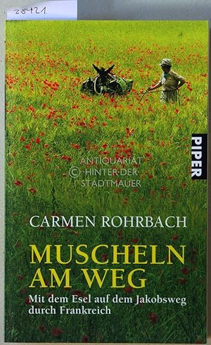 Bild des Verkufers fr Muscheln am Weg: Mit dem Esel auf dem Jakobsweg durch Frankreich. zum Verkauf von Antiquariat hinter der Stadtmauer