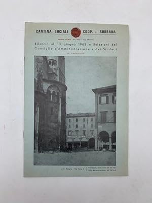 Cantina sociale Coop. di Sorbara. Bilancio al 30 giugno 1968 e Relazioni del Consiglio d'Amminist...