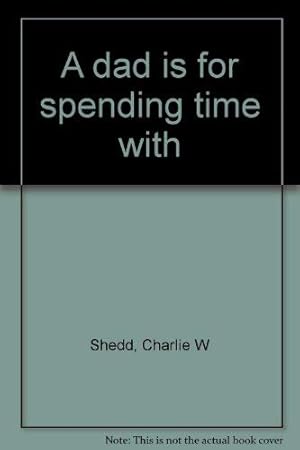 Seller image for A Dad is for Spending Time With for sale by Reliant Bookstore