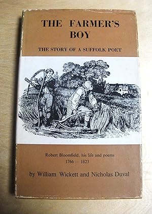 Seller image for The farmer's boy : the story of a Suffolk poet, Robert Bloomfield, his life and poems 1766 - 1823 for sale by RightWayUp Books