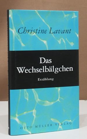 Bild des Verkufers fr Das Wechselblgchen. Erzhlung. Herausgegeben und mit einem Nachwort versehen von Annette Steinsiek und Ursula A. Schneider. zum Verkauf von Dieter Eckert