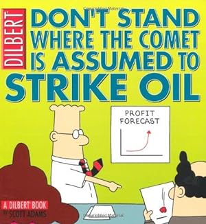 Bild des Verkufers fr Dilbert: Don't Stand Where the Comet is Assumed to Strike Oil: Collection 23 zum Verkauf von WeBuyBooks