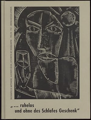 Seller image for Ruhelos und ohne des Schlafes Geschenk. Katalog der zwischen 1903/04 und 1932 edierten deutschen druckgraphischen Mappenwerke, illustrierten Bcher sowie Zeitschriften mit Originalgraphik im Lindenau-Museum Altenburg. Der ursprngliche Bestand des Lindenau-Museums, die 1994/95 erworbene Sammlung Hoh und die Erwerbungen seit 1995. for sale by Schsisches Auktionshaus & Antiquariat