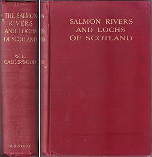 Bild des Verkufers fr THE SALMON RIVERS AND LOCHS OF SCOTLAND. By W.L. Calderwood, F.R.S.E. First edition. zum Verkauf von Coch-y-Bonddu Books Ltd