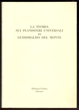 Image du vendeur pour La teoria sui planisferi universali di Guidobaldo del Monte mis en vente par Libreria antiquaria Atlantis (ALAI-ILAB)