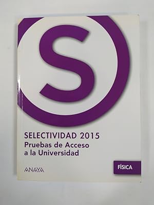 Bild des Verkufers fr SELECTIVIDAD 2015. Pruebas de acceso a la Universidad: FSICA. zum Verkauf von TraperaDeKlaus