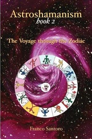 Bild des Verkufers fr Voyage Through the Zodiac (Bk. 2) (Astroshamanism) zum Verkauf von WeBuyBooks