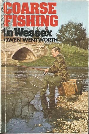 Seller image for COARSE FISHING IN WESSEX. By Owen Wentworth. for sale by Coch-y-Bonddu Books Ltd