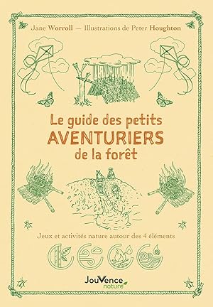 Le guide des petits aventuriers de la forêt: Jeux et activités nature autour des 4 éléments