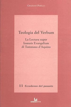 Teologia del Verbum. La Lectura super Ioannis Evangelium di Tommaso d'Aquino