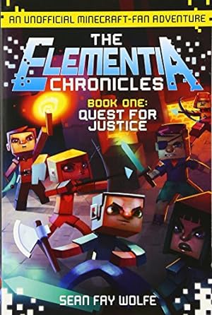 Imagen del vendedor de The Elementia Chronicles #1: Quest for Justice: An Unofficial Minecraft-Fan Adventure a la venta por Reliant Bookstore