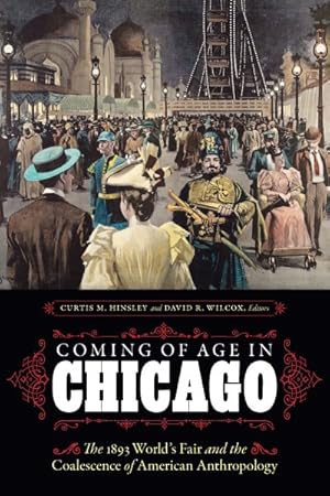 Seller image for Coming of Age in Chicago : The 1893 World's Fair and the Coalescence of American Anthropology for sale by GreatBookPrices