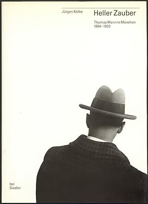 Bild des Verkufers fr Heller Zauber. Thomas Mann in Mnchen 1894-1933. (2. Auflage. zum Verkauf von Schsisches Auktionshaus & Antiquariat