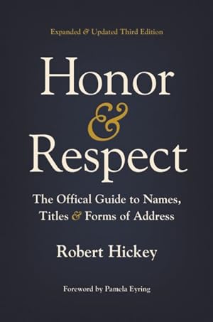 Bild des Verkufers fr Honor and Respect : The Official Guide to Names, Titles, and Forms of Address zum Verkauf von GreatBookPricesUK