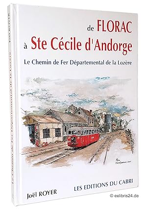 Bild des Verkufers fr De Florac  Ste Ccile d'Andorge : Le chemin de fer dpartemental de la Lozre zum Verkauf von exlibris24 Versandantiquariat