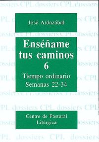 Seller image for Ensame tus caminos 6. tiempo ordinario. semanas 22 a 34 for sale by Imosver
